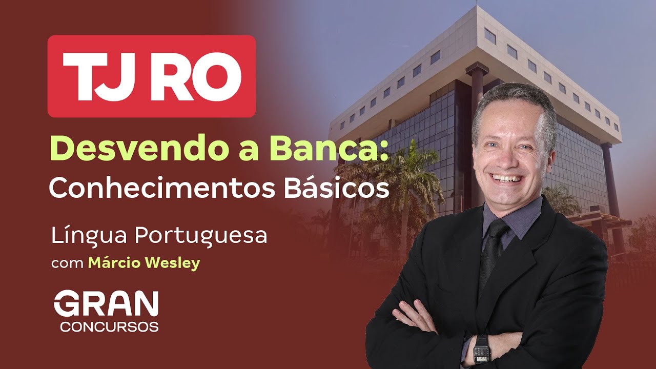 Concurso TJ RO |  Desvendo a Banca: Conhecimentos Básicos | Língua Portuguesa