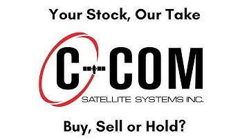 Your Stock, Our Take - C-COM Satellite Systems Inc.