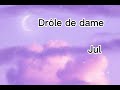 Drôle de Dame (jul) 👽