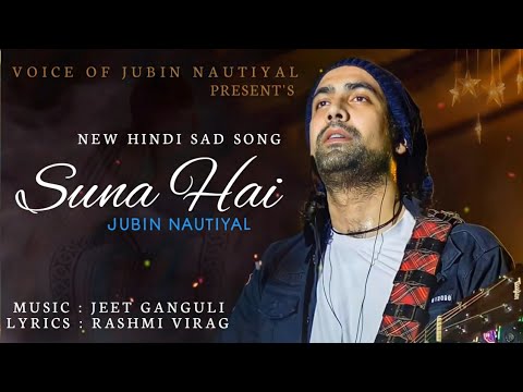 Suna Hai Tere Dil Pe Mera Kahi Na Kahi Naam Likha Hai | Full Song | Jubin Nautiyal | Suna Hai Tere