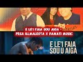 E LE I FAIA SOU AIGA PESA ILLMALEOTA X DAMATI MUSIC 2026 