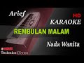 ARIEF - REMBULAN MALAM NEW VERSION ( NADA WANITA ) || KARAOKE KN7000