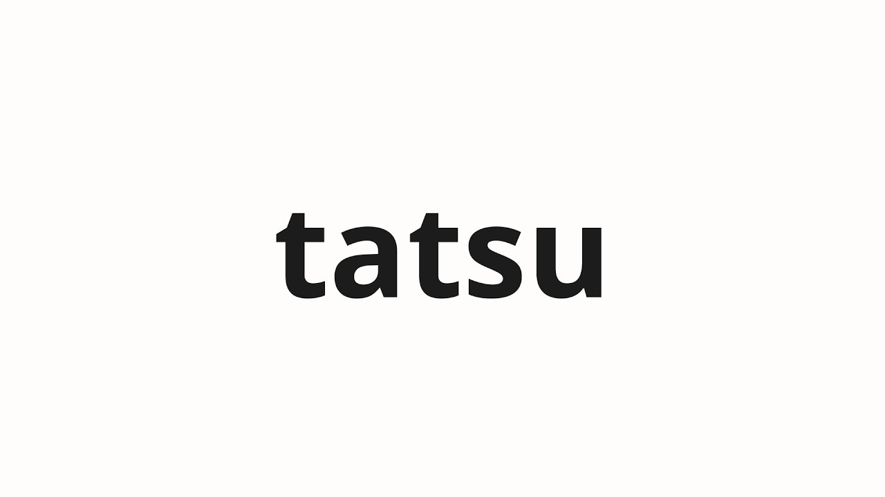 How to pronounce tatsu | 発つ (Embrace in Japanese) - YouTube