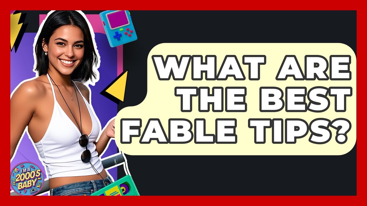What Are The Best Fable Tips? - I'm a 2000s Baby