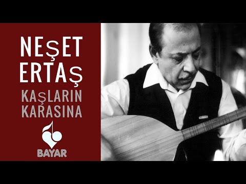 Neşet Ertaş - Kaşların Karasına