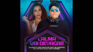 CALMA VAI DEVAGAR - (FEAT. DJ JR FELIX, DJ YURI CHAGAS) 2024 🤪🔥 #tiktok #musica #fy #explore