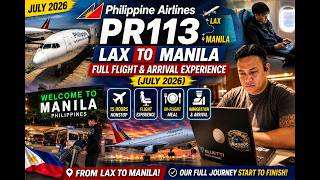 🇵🇭 Just Arrived in Manila! | Philippine Airlines PR113 LAX to Manila (July 7, 2026) ✈️