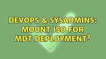 DevOps & SysAdmins: Mount ISO for MDT deployment? (2 Solutions!!)