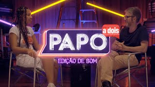 PAPO A DOIS | EDIÇÃO DE SOM (Instituto Criar)