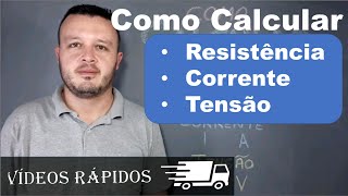 COMO CALCULAR: RESISTÊNCIA - CORRENTE - TENSÃO / Elétrica 023