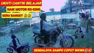 NGAJARIN UKHTI CANTIK BELAJAR MOTOR RX-KING,BIKIN GEMES...