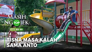 MASA KALAH! Tisna Dibilang Masa Takut Sama Anto - TOP MASIH NGOJEK Part 1/6