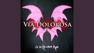 Video thumbnail of "Via Dolorosa - Si Tú No Estás Aquí (2007)"