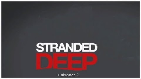 Stranded deep ps4 episode 2: Shark attack!