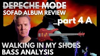 Depeche Mode: Songs Of Faith And Devotion Album Review Part 4A - &quot;Walking In My Shoes&quot; BASS GUITAR