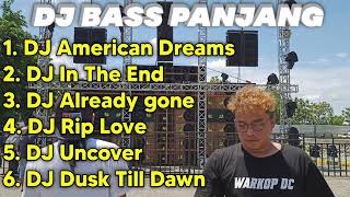Dj Bass Panjang Andalan Cek Sound American Dreams In The End Already Gone tiara0707