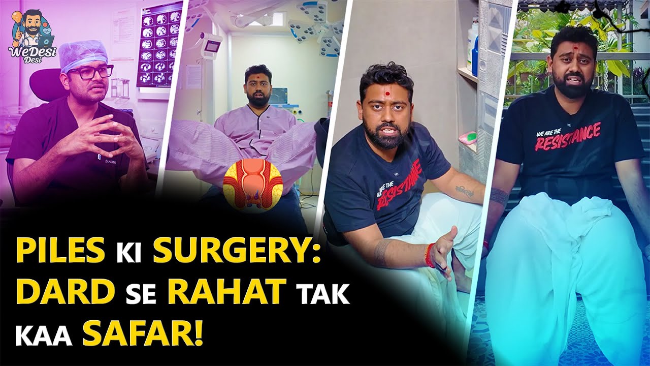 Piles ki Surgery: Dard se Rahat Tak kaa Safar! | Dr. Shyamal Patel | Wedesi Desi