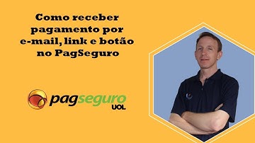 Como receber pagamento por e-mail, link e botão no PagSeguro