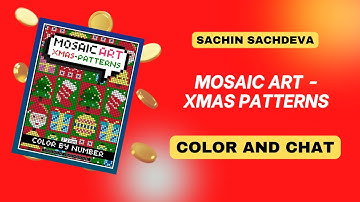 Color and Chat From Mosaic Arts - Xmas Patterns by Sachin Sachdeva