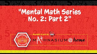 Mental Math Series No. 2 – Part 2 | Mathnasium Schoolhouse