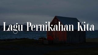 Lagu Pernikahan Kita, Bercinta Lewat Kata, Saat Kau Telah Mengerti (Lirik) - Tiara Andini, Arsy W