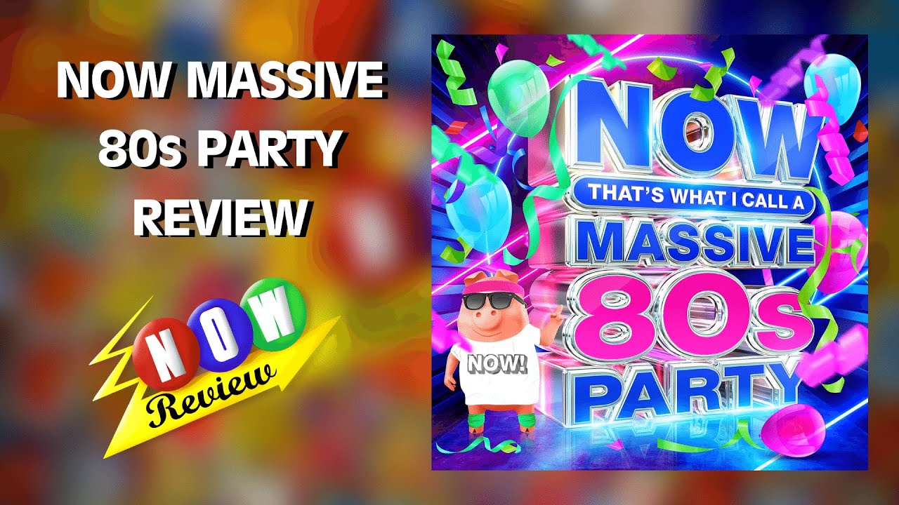 now-that-s-what-i-call-a-massive-80s-party-the-now-review-youtube