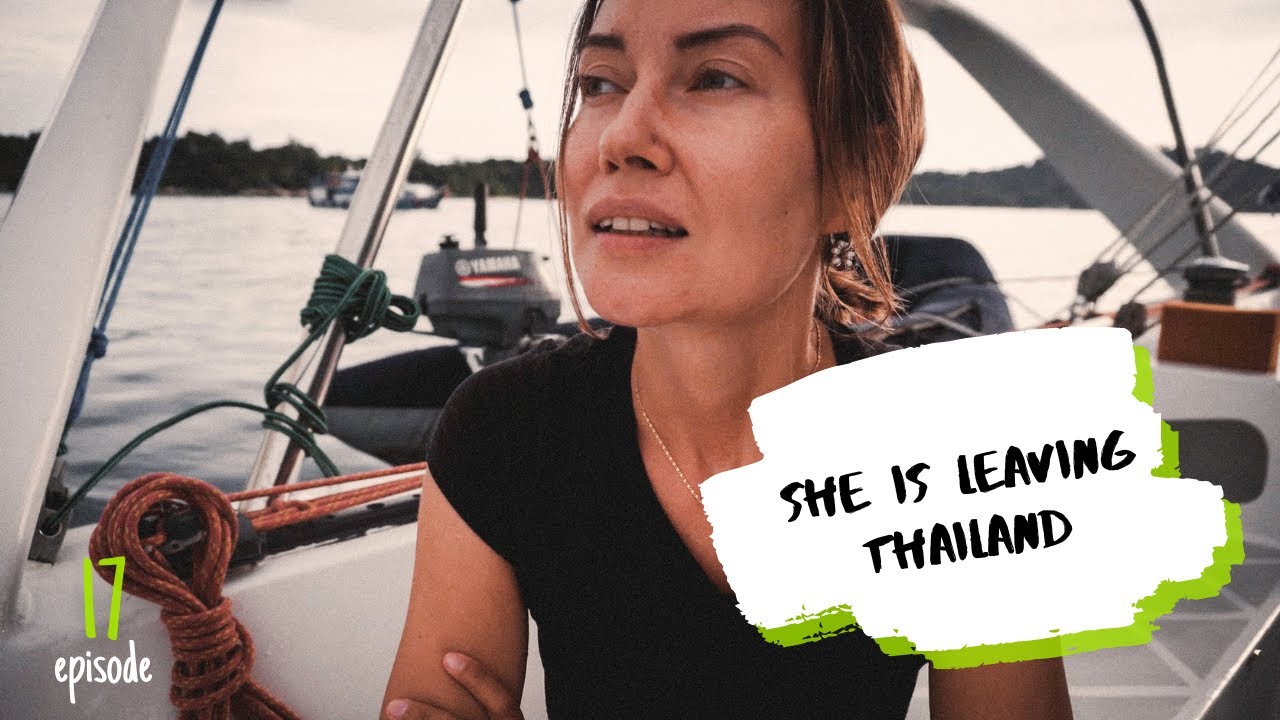 SHE is LEAVING Thailand | First Sailing to PHI-PHI Islands ✸ S3:E17 ✸