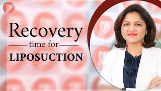 Liposuction Recovery | लिपोसक्शन के बाद ठीक होने में कितना समय लगता है? | Liposuction in Delhi NCR