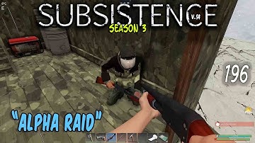 Subsistence S3 #196 Alpha Raid.      Base building| survival games| crafting