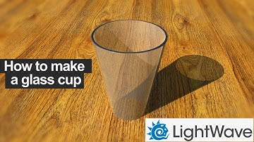 How to make a Glass Cup in Lightwave 3D