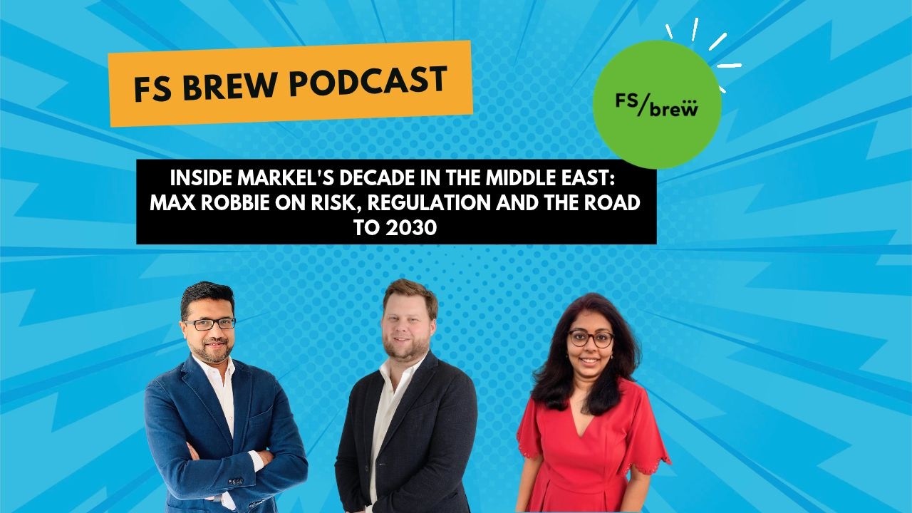 Inside Markel's Decade in the Middle East — Max Robbie on Risk, Regulation and the Road to 2030