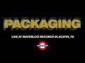 Packaging live at Waterloo Records in Austin TX.