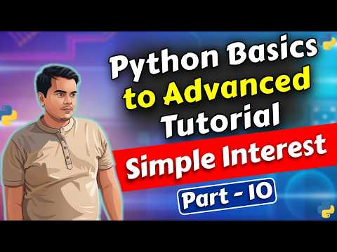 Simple Interest in Python | Python Basics to Advanced Part 10 | Mini Project | In Hindi 2026 #10
