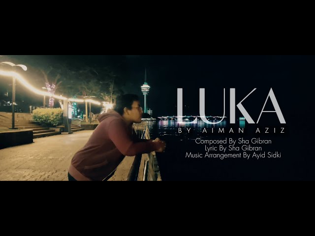 Aiman Aziz - Luka (Official Music Video) class=