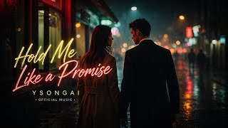 Fall in Love Again: Ysongai - Hold Me Like a Promise (Rainy City Streets Aesthetic)