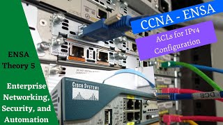 Cisco Netacad ENSA course - Module 5 - ACL IPv4 Configuration