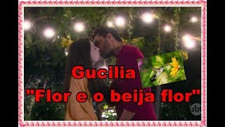 Gucilia(Gustavo e Cecília) -Flor e o beija flor (com beijo)