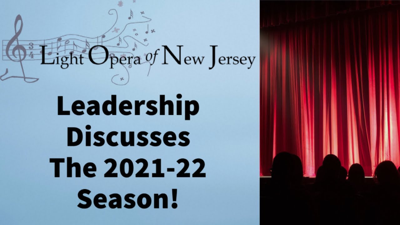 Light Opera of New Jersey Leadership Discuss the 2021-22 Season!