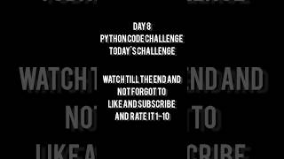 Day 8 | Python code challenge | #code #codes #coder #code #edit #codewithme #codemasters #code #wow