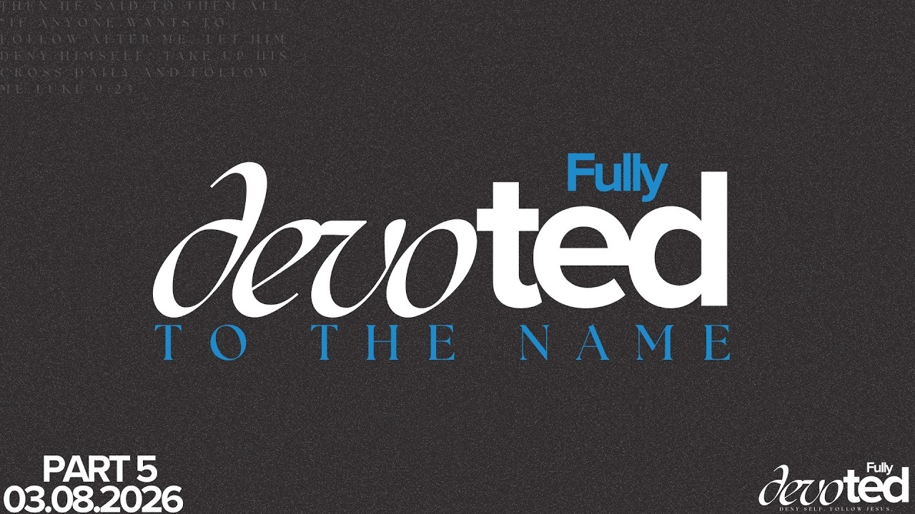 Fully Devoted | Part 5 | Pastor Caleb Lancaster I Remnant Church