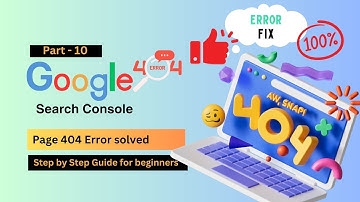 What is 404 Error in GSC/ How to solve Not found(404)error for beginners step by step guide