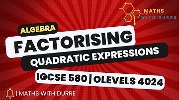 Factorising Quadratic Expressions| Maths with Durre | IGCSE 0580 | O LEVELS 4024