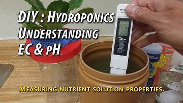 DIY : Hydroponics - Understanding EC, pH. Simple Lettuce Nutrient Solution and Measurements