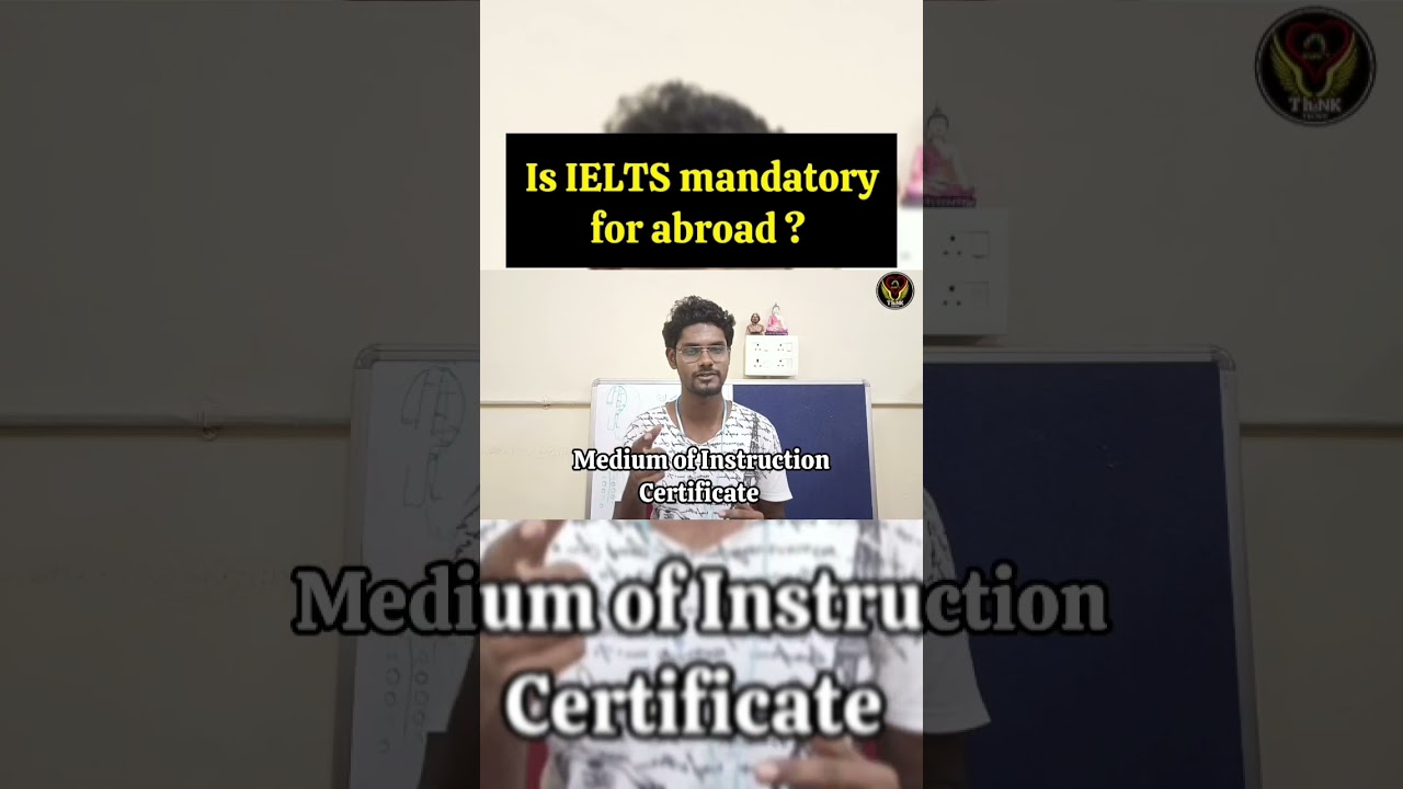 Medium of Instruction Certificate vs IELTS | Whether IELTS is mandatory for abroad ? | ThiNK Biology