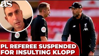 PREMIER LEAGUE REFEREE SUSPENDED for INSULTING LIVERPOOL and KLOPP