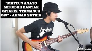 MATEUS ASATO MERUBAH BANYAK PARA GITARIS, TERMASUK GW - 'AHMAD SATRIA' | CIGITU AJEH VLOGS SHARING