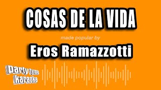 Eros Ramazzotti - Cosas De La Vida (Versión Karaoke)
