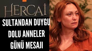 Sultandan Duygu Dolu Anneler Günü Mesajı ! Hercai 39.Bölüm fragmanı