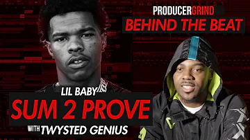 The Making of Lil Baby's "Sum 2 Prove" w/ Twysted Genius
