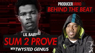 The Making of Lil Baby's "Sum 2 Prove" w/ Twysted Genius